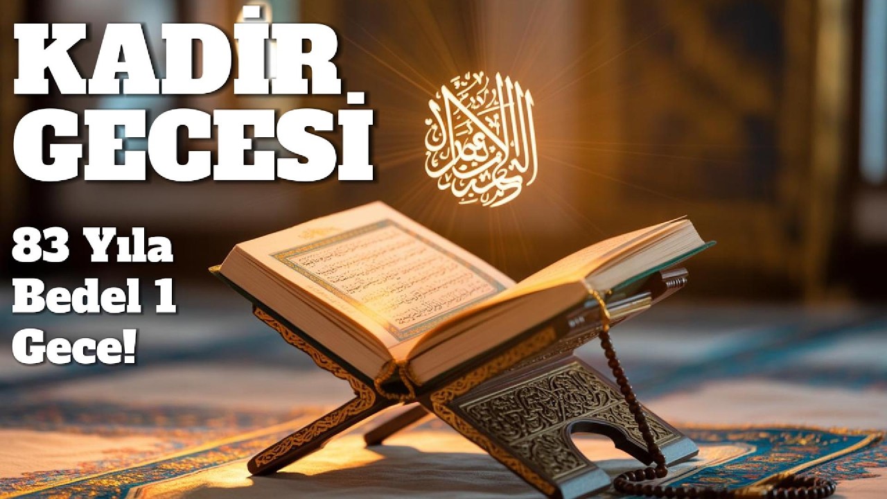 Kaçırırsan 83 Yıl Kaybedersin! 🌙 Kadir Gecesi Yaklaşıyor!