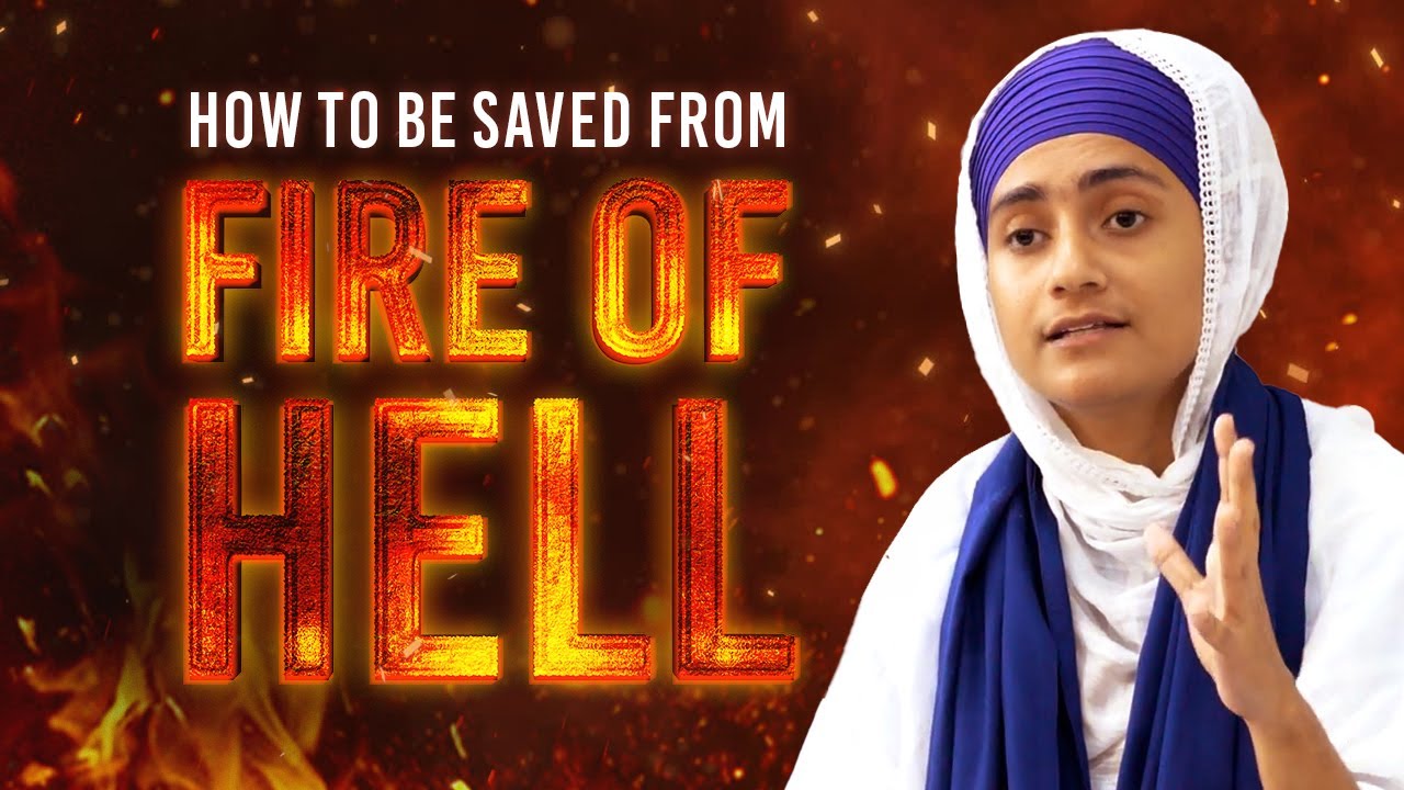 How to Be Saved from the Fire of Hell | Sikha Di Bhagat Mala