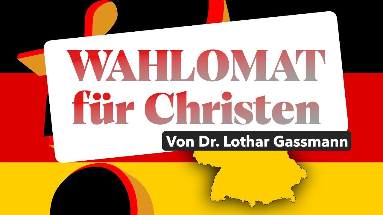 WELCHE PARTEI kann ich als CHRIST wählen? Christlicher WAHLOMAT. Von Dr. Lothar Gassmann