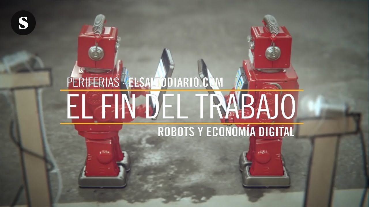 Periferias 1.4: El fin del trabajo. Robots y economía digital