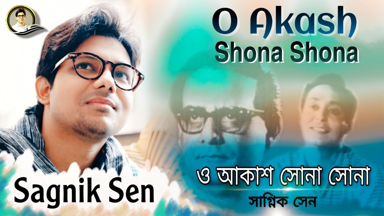 O Akash Shona Shona - Sagnik Sen