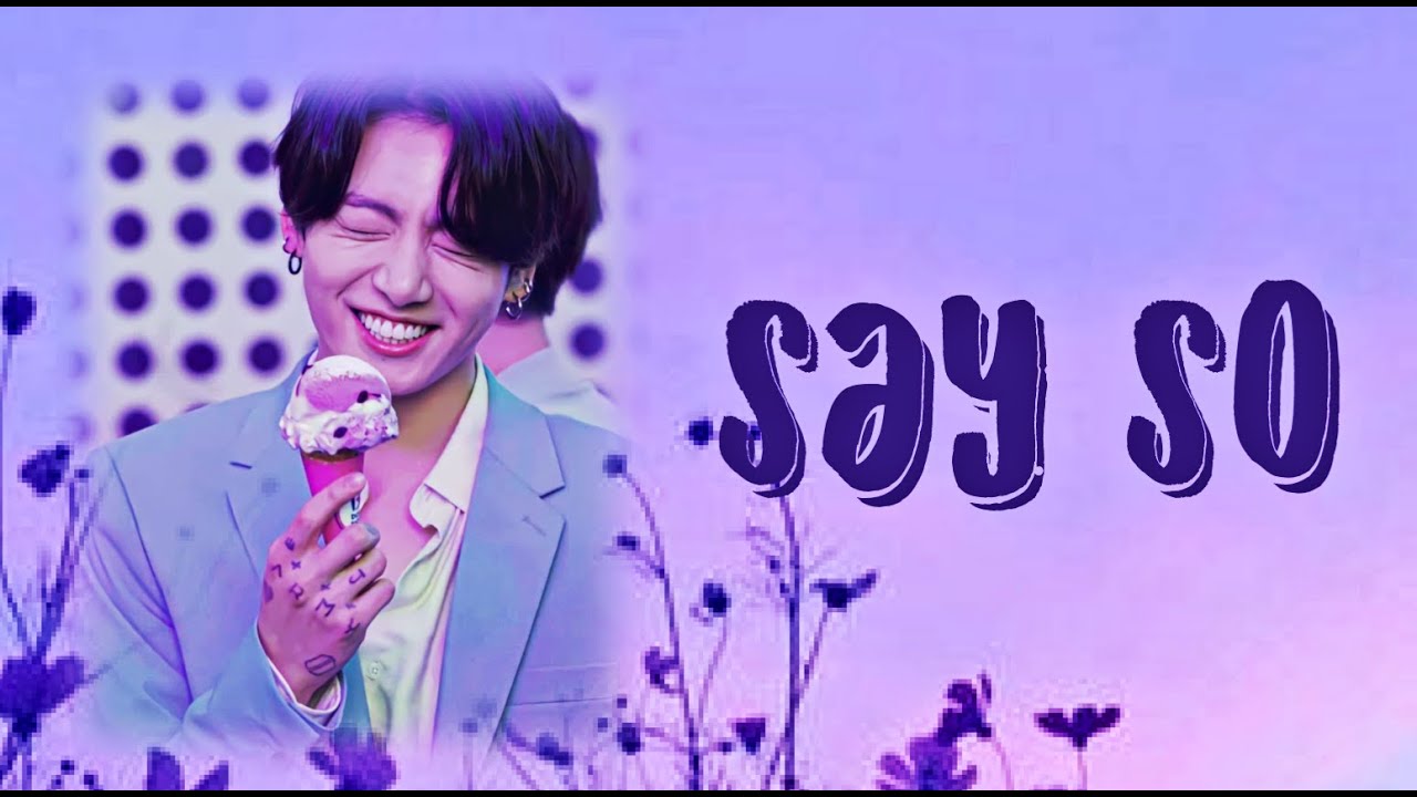 Jungkook FMV~ Say So
