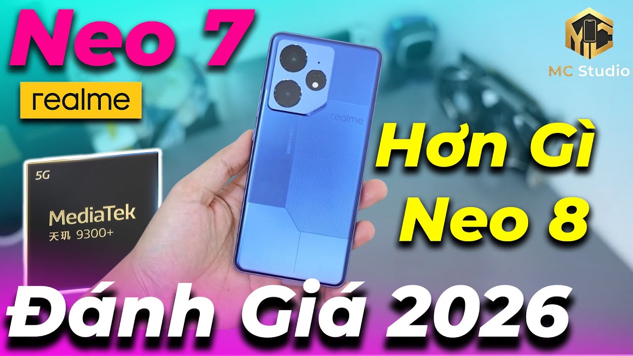 Đánh giá Realme Neo 7 ở năm 2026: Còn ngon khi đã có Realme Neo 8? Ưu nhược điểm cần biết
