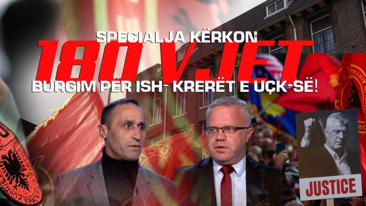🔴GAZETA - SPECIALJA KËRKOI 180 VJET BURGIM PËR ISH-KRERËT E UÇK-së - 09.02.2026