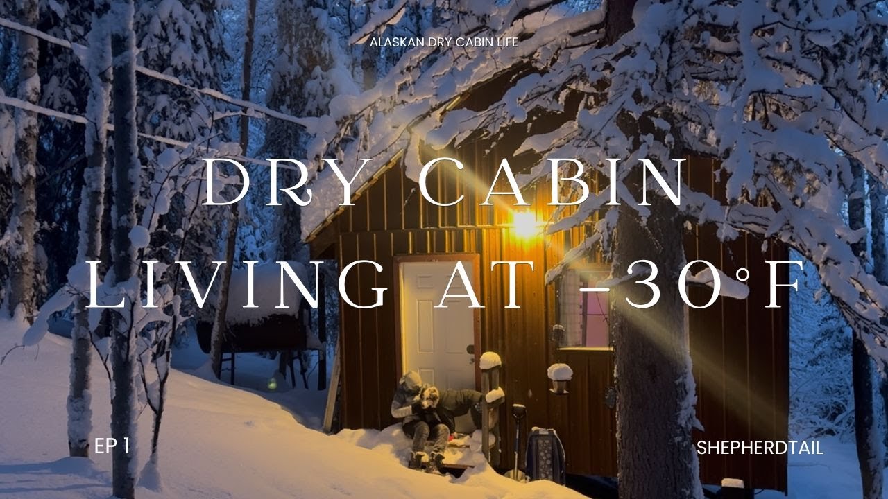 Dry Cabin Living at -30°F