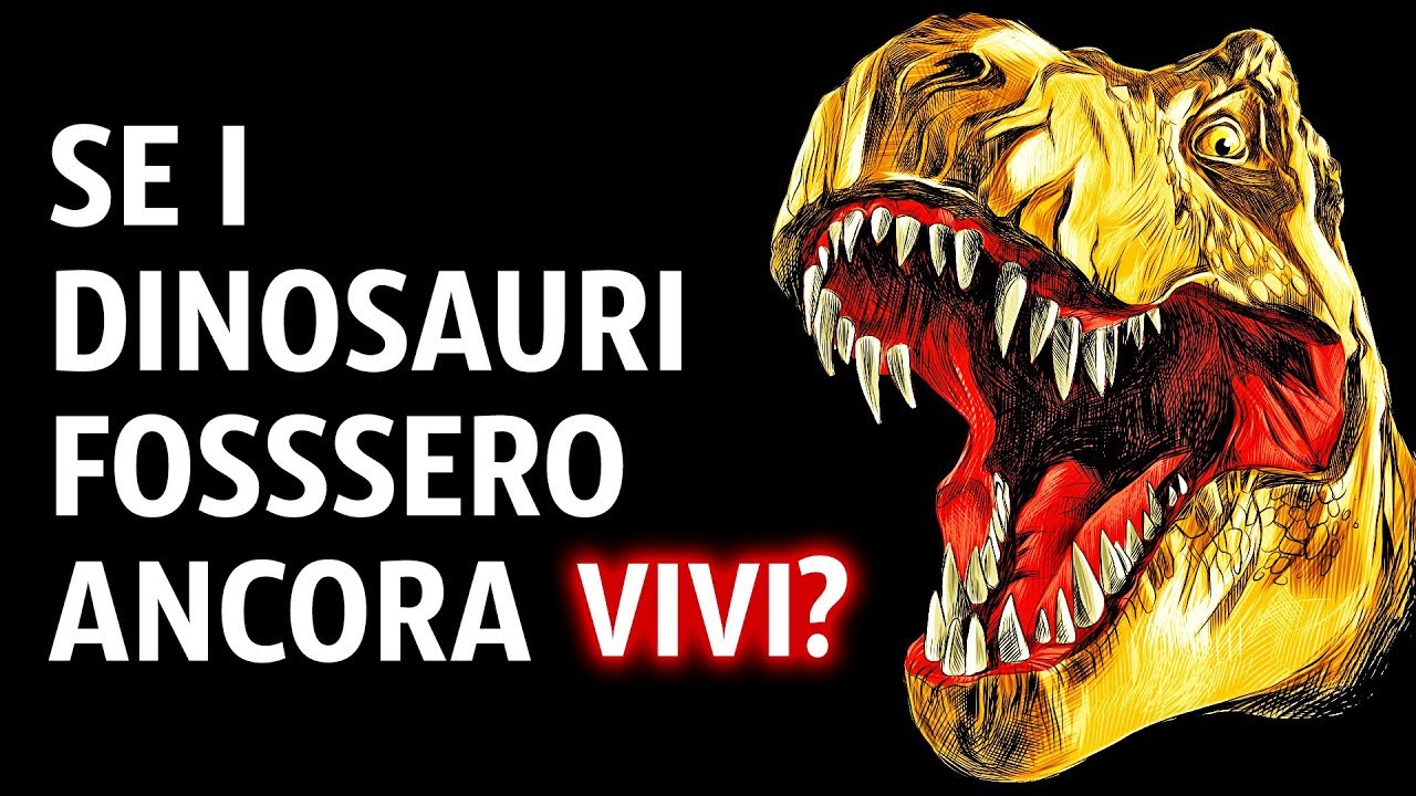 Se i Dinosauri Fossero Ancora Vivi