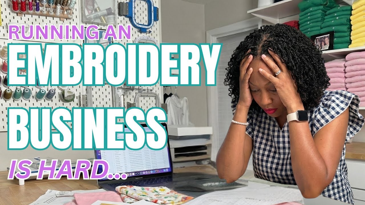 Embroidery is Easy. Running A Business is Hard