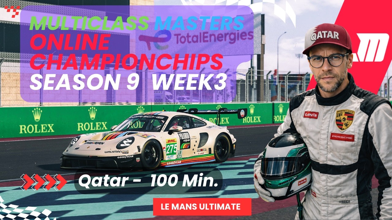 Multiclass Masters S9 Week3 -Qatar 100 min. -  #lemansultimate