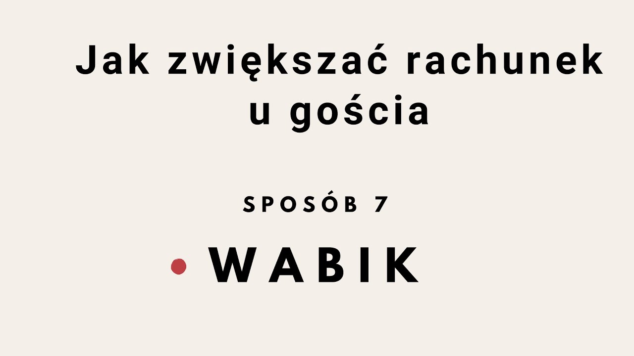 Wabik - 7 sposobów zwiększania rachunku u gościa