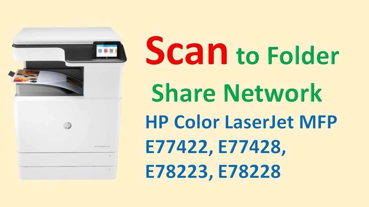 How to scan to folder share - HP color laserjet mfp E77422 - E77428 - E78223 - E78228