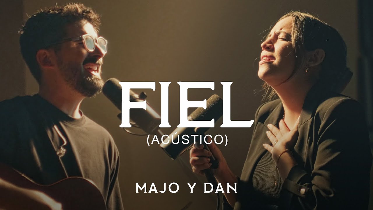 Majo y Dan | Fiel (Ac&uacute;stico)