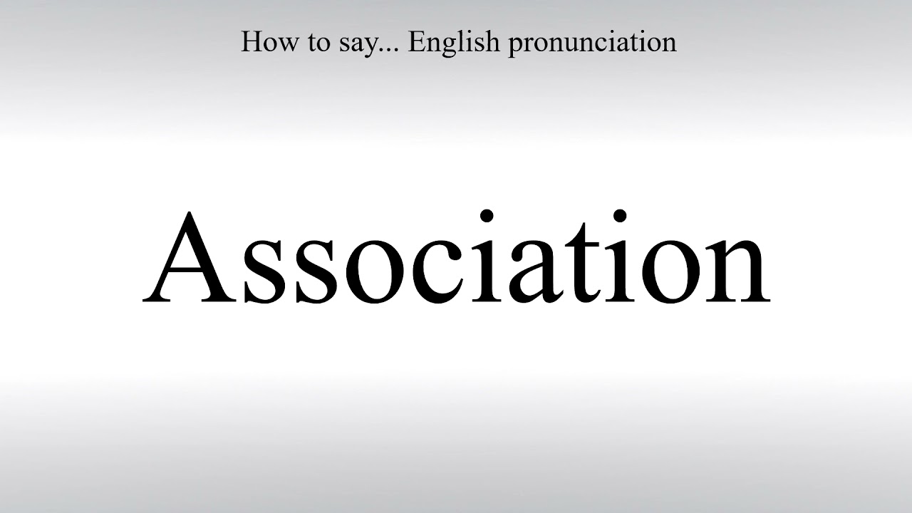 How To Pronounce Association - How To Say: American pronunciation