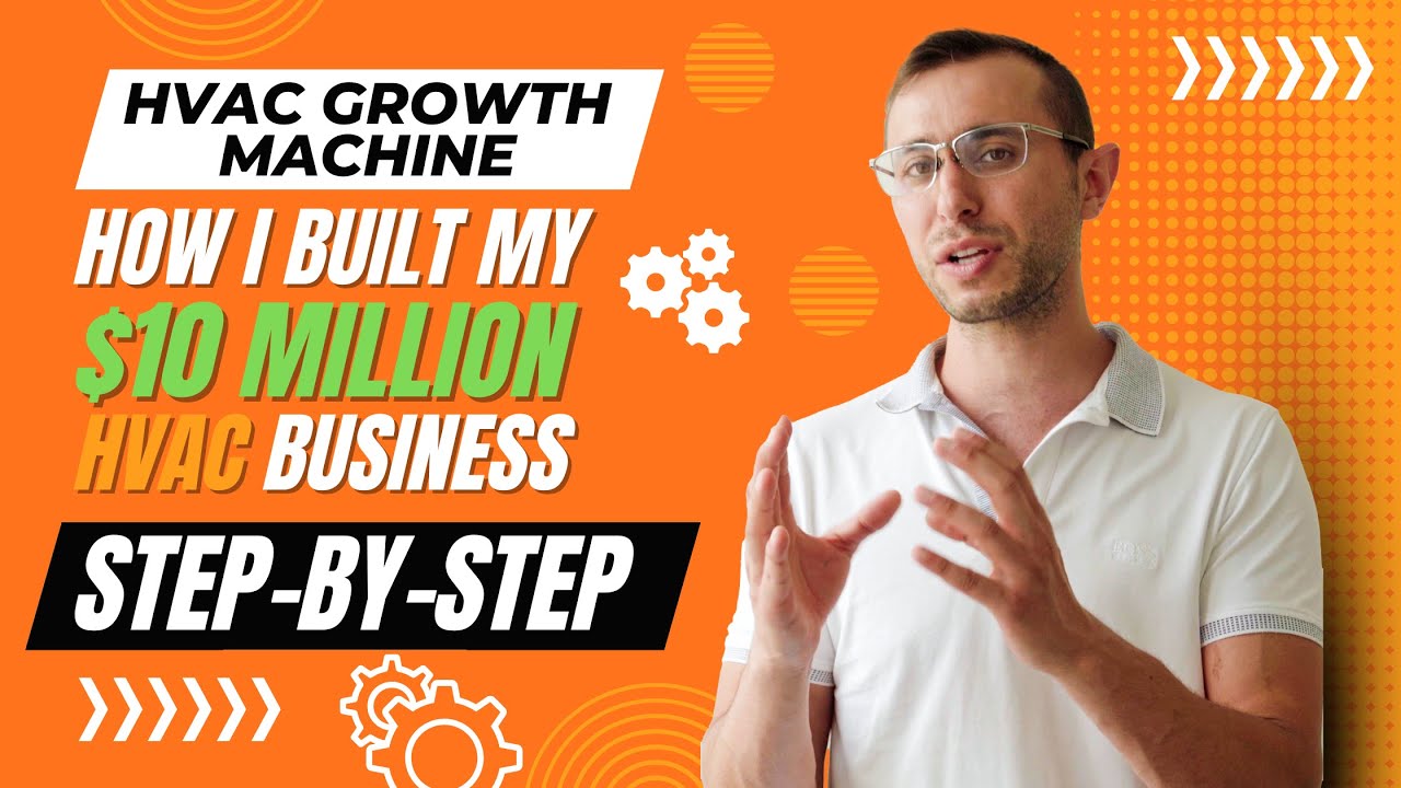 How I Built My $10 MILLION Dollar HVAC Business from Scratch: A Step-By-Step Journey!