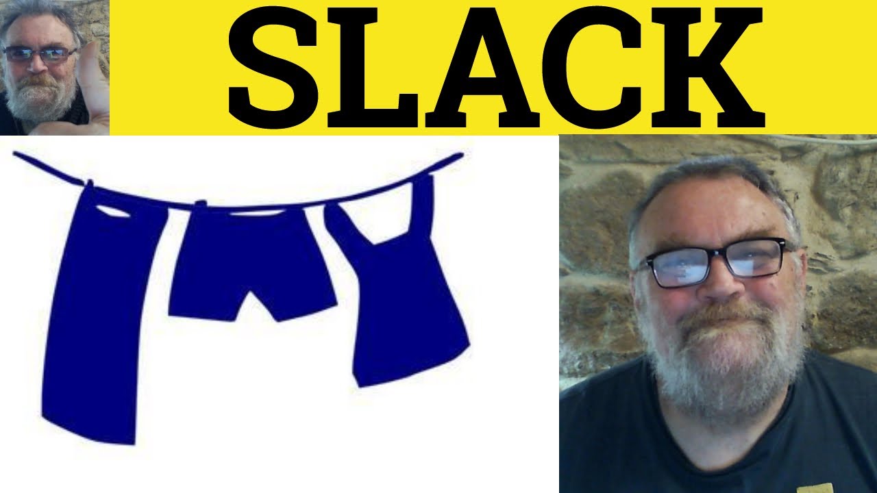 🔵 Slack Meaning Slacken Examples - Slack Defined - Slack Explained C2 English Vocabulary CPE IELTS