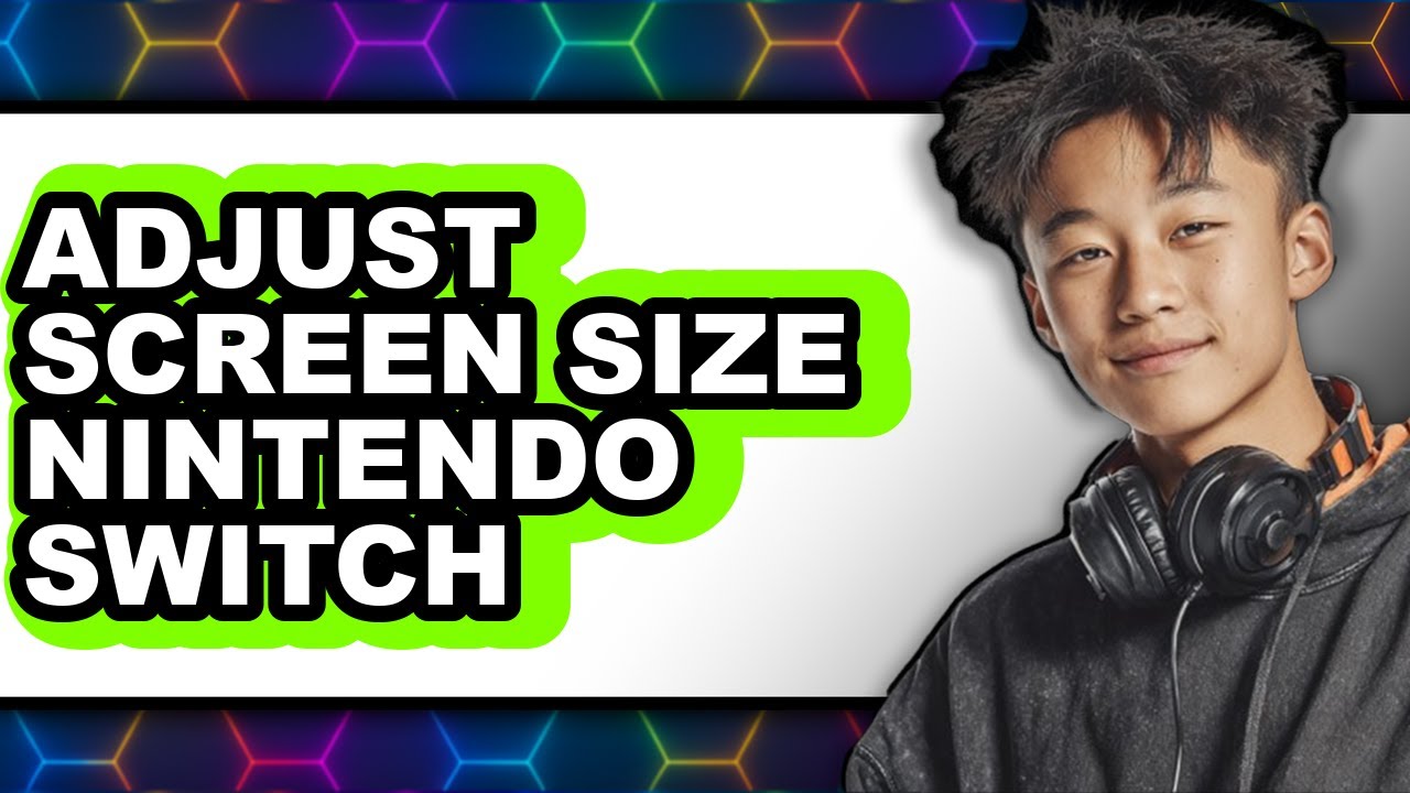 How to Adjust Screen Size Nintendo Switch (only Way)