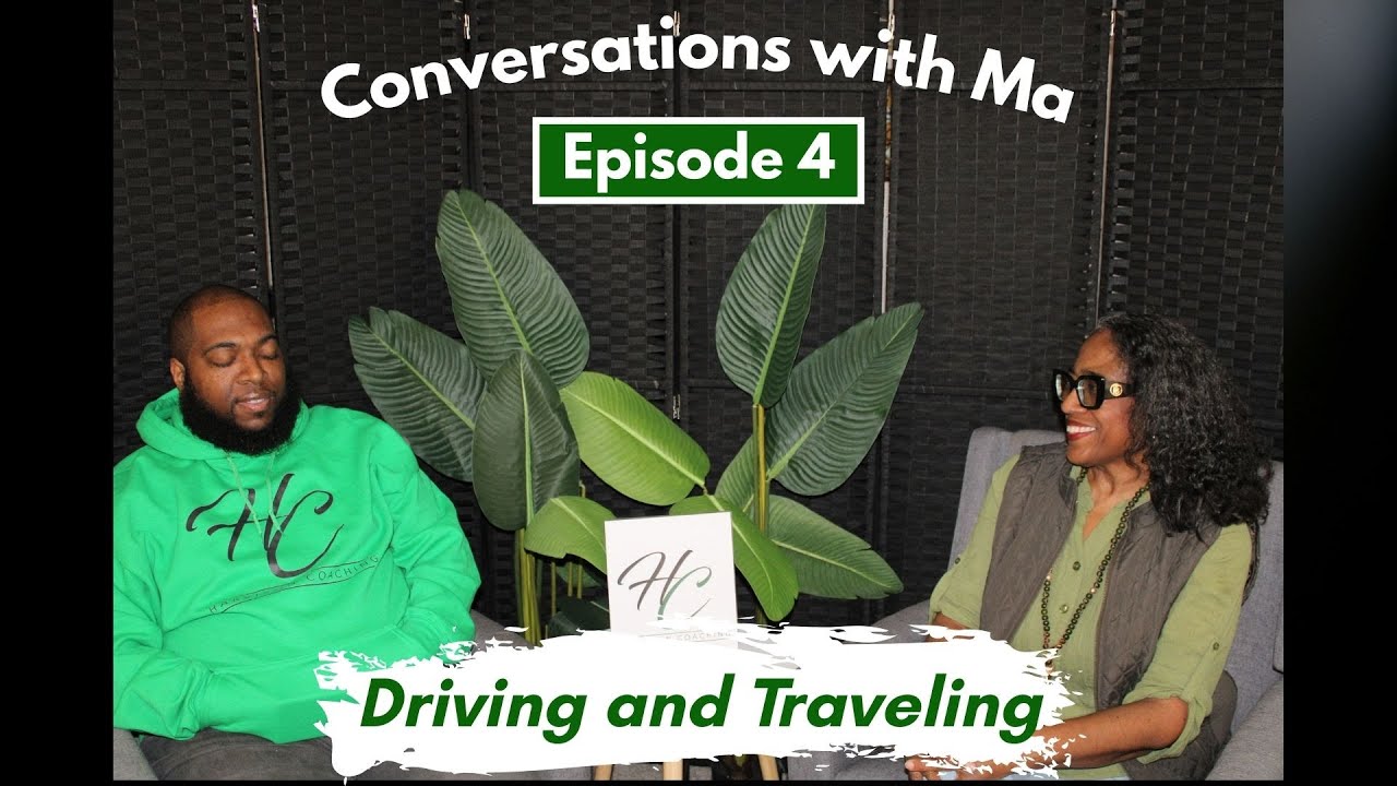 Conversations with Ma 4 Driving and Traveling