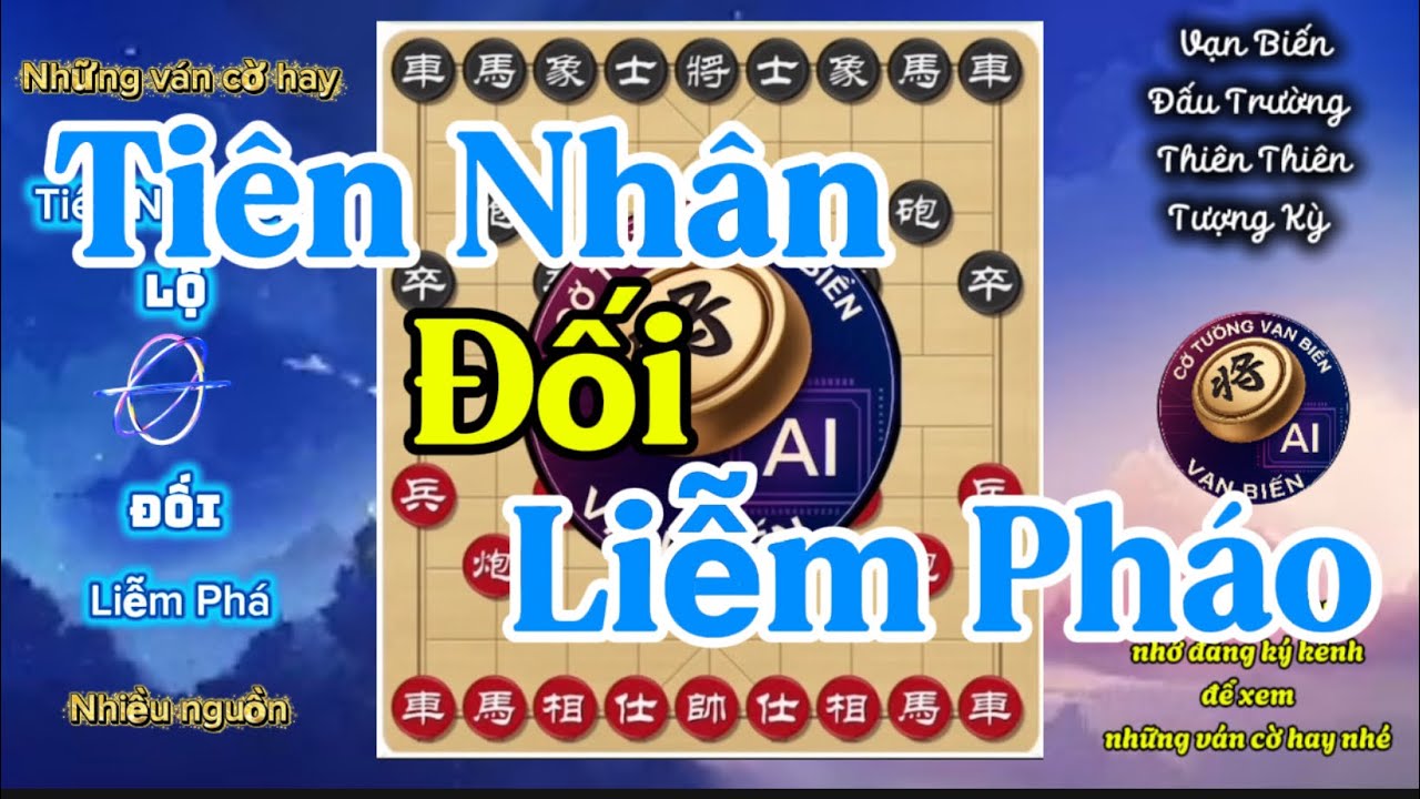Tiên Nhân Đối Liễm Pháo là một trong những thế trận cổ điển và thâm sâu nhất của cờ tướng.