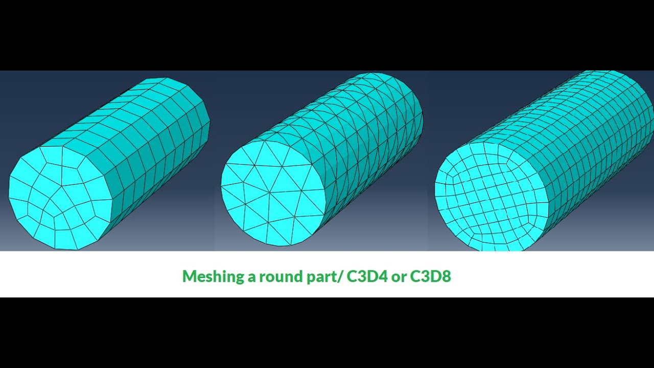 MESHING A ROUND PART/ C3D4 or C3D8