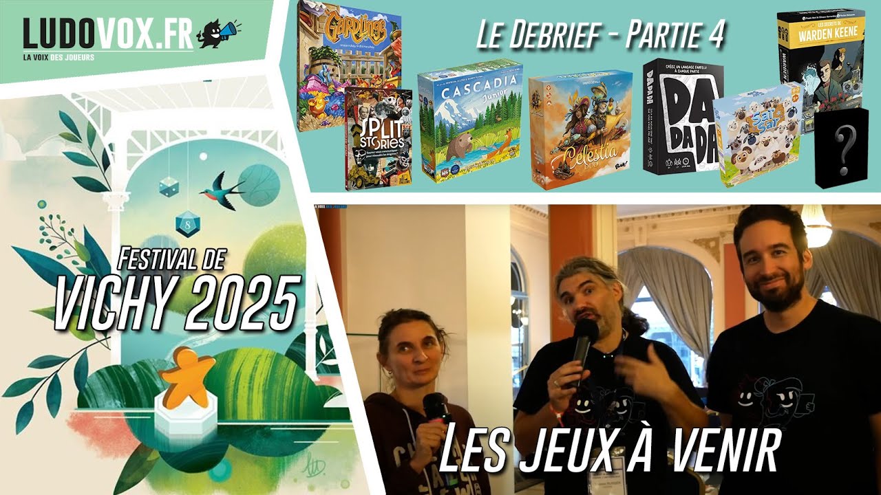 Le debrief (4):Salon des jeux Vichy 2025 :Les secrets de Warden Keene, Celestia Duo, DaDaDa...