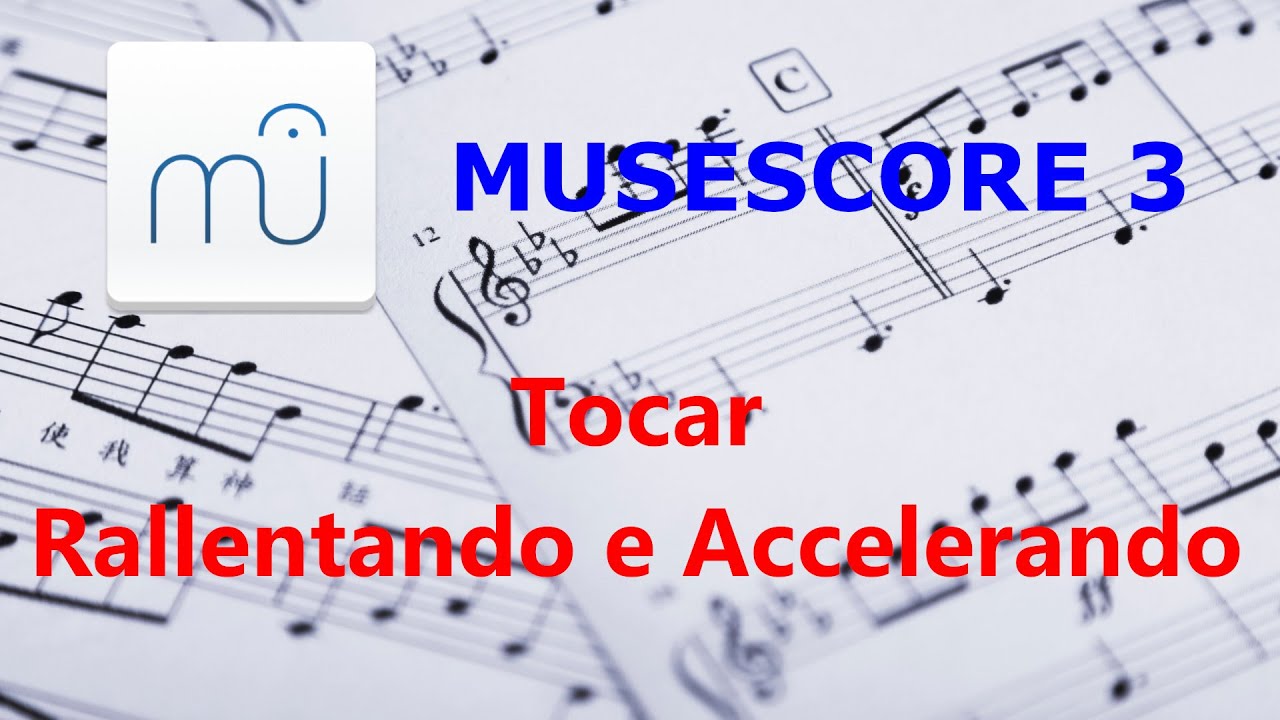Musescore: como fazer o programa tocar accelerando e rallentando