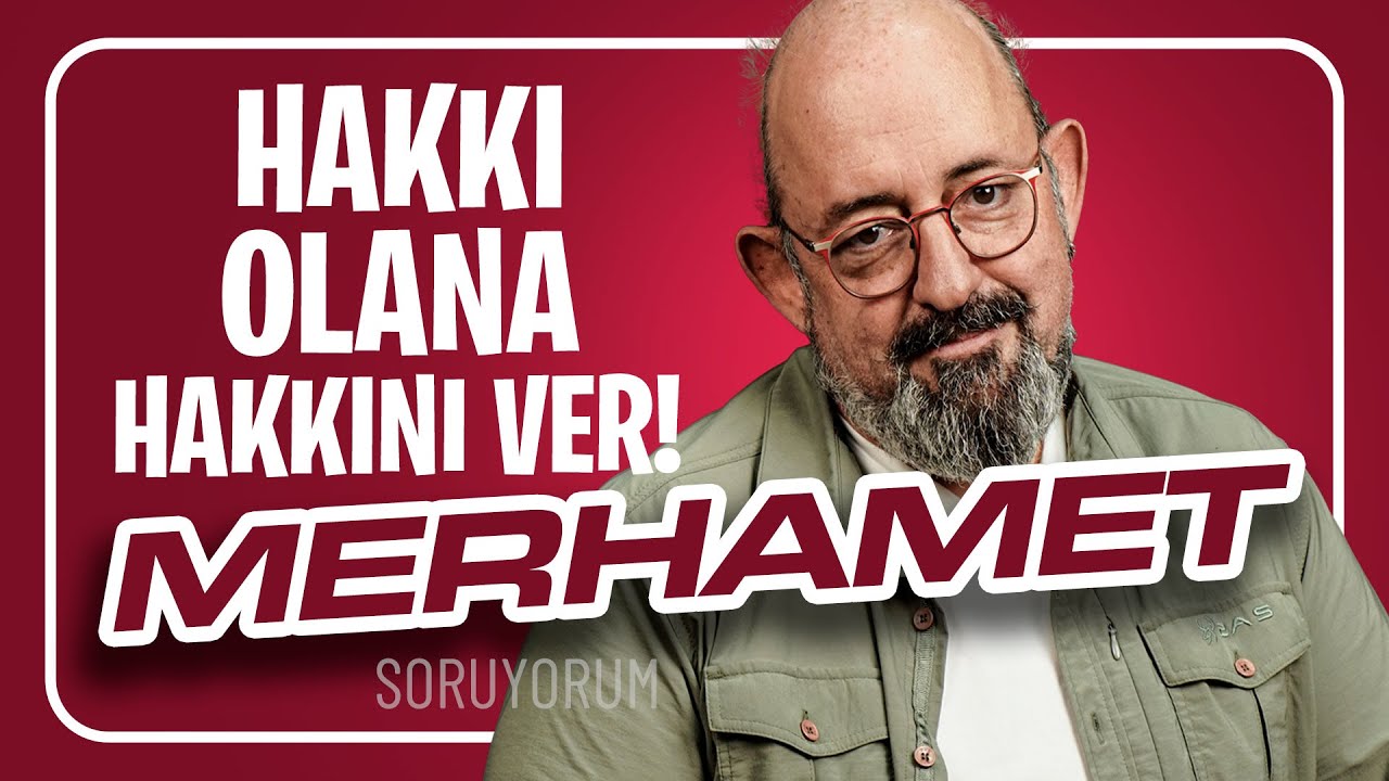 Kendini Tanımanın 8 Adımı: 8. Merhamet I SoruYorum