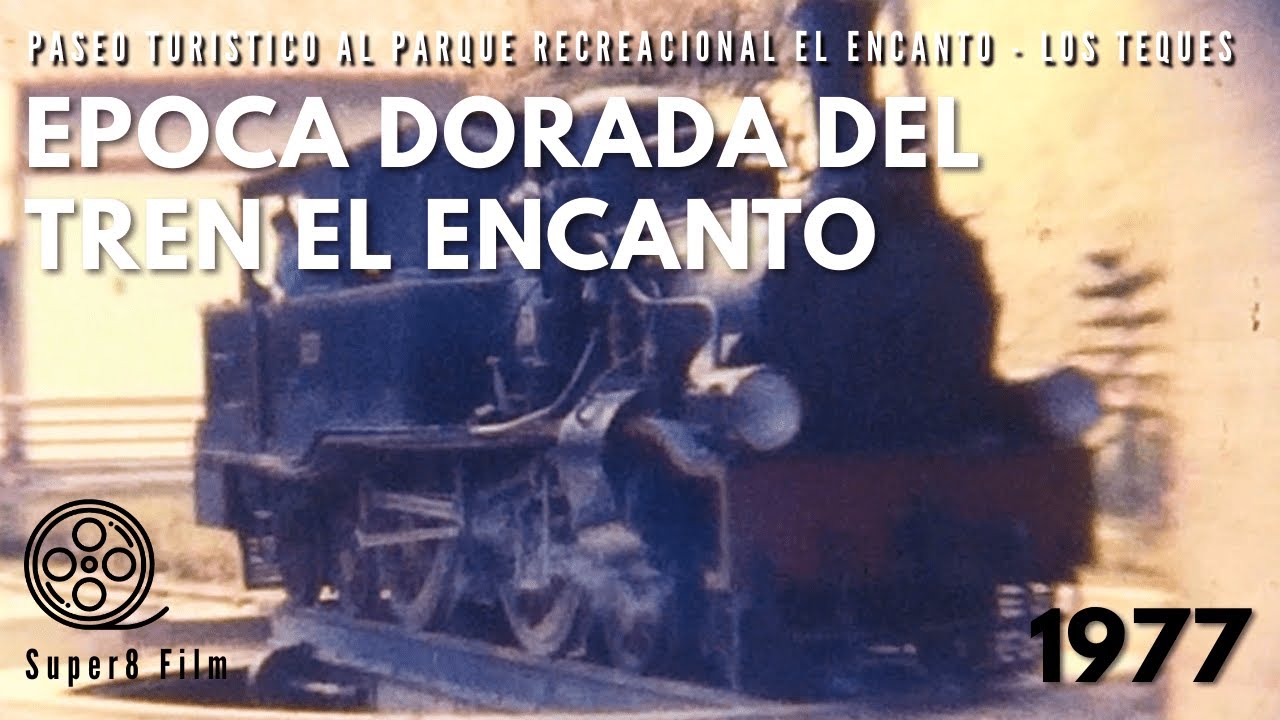 Así eran los paseos turísticos del Tren El Encanto. Película Super8 de 1977