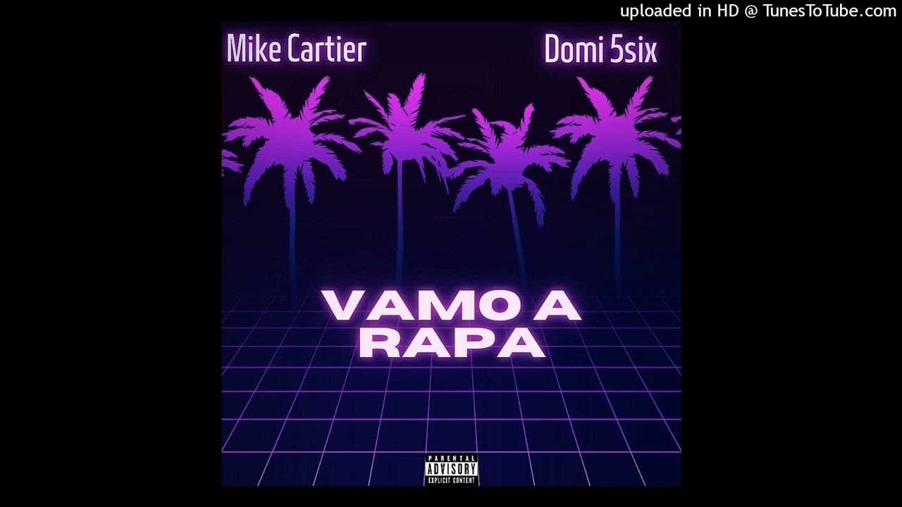 Mike cartier, Domi 5six - Vamo a Rapa (Official audio)