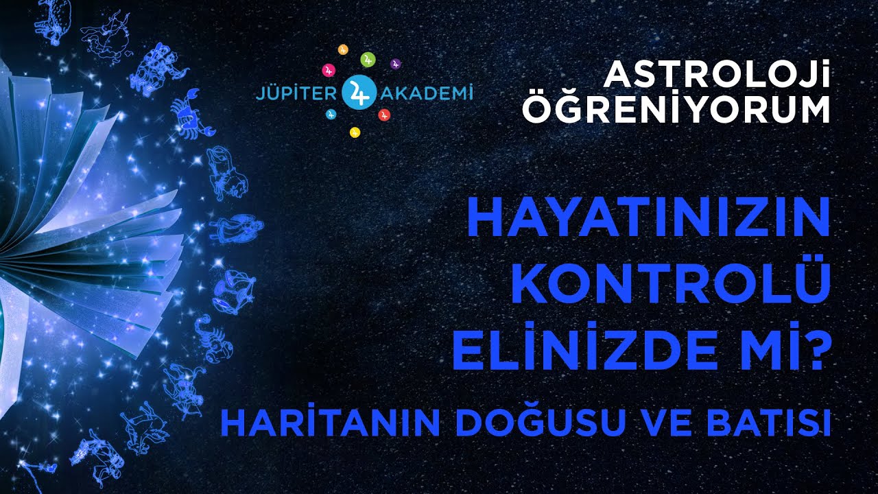 Astroloji Öğreniyorum - Hayatınızın Kontrolü Elinizde Mi? - Haritanın Doğusu ve Batısı