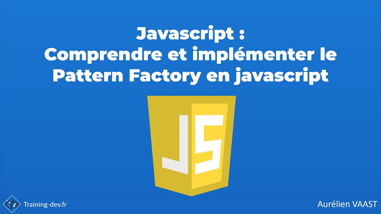 Comprendre et implémenter le pattern Factory en javascript