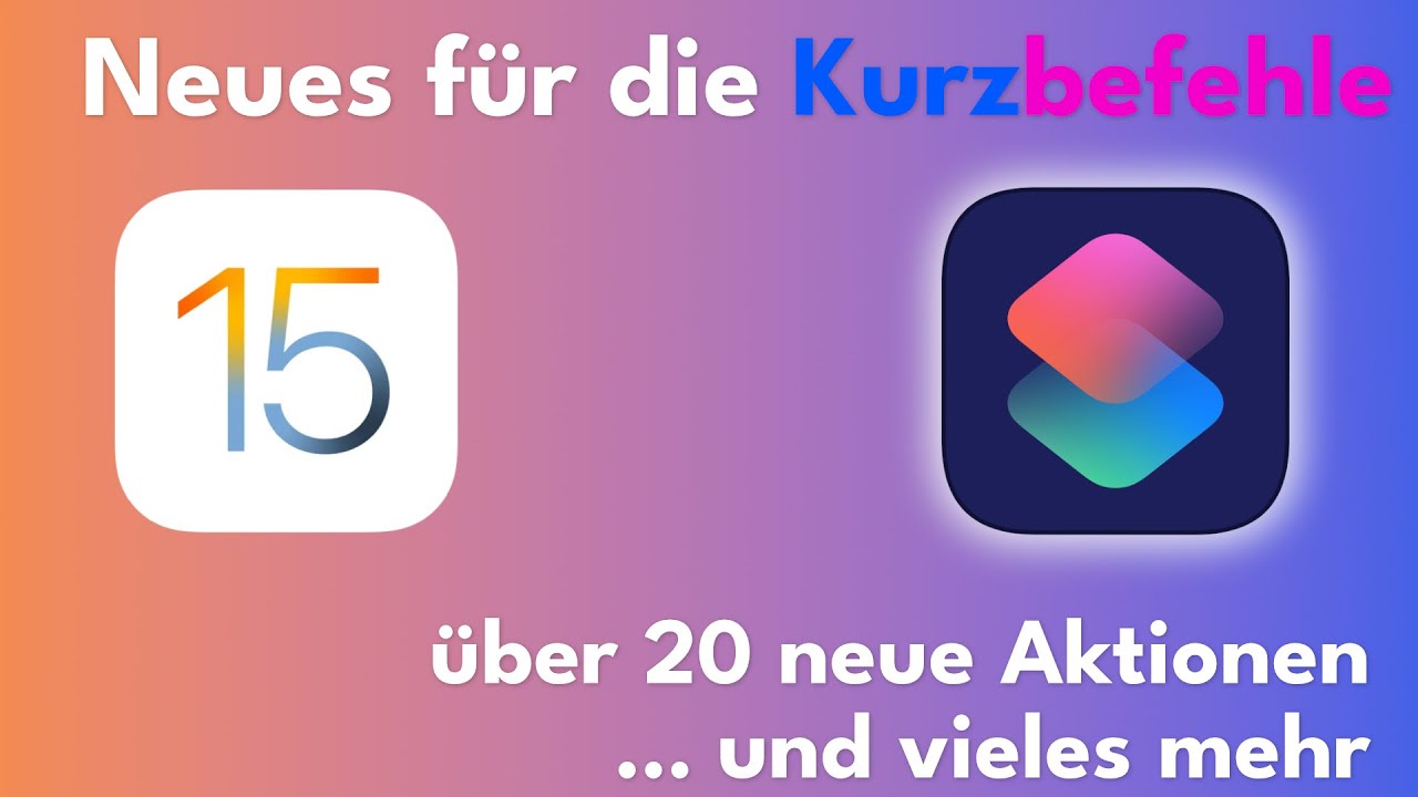iOS 15: Was gibt's Neues für die Kurzbefehle?