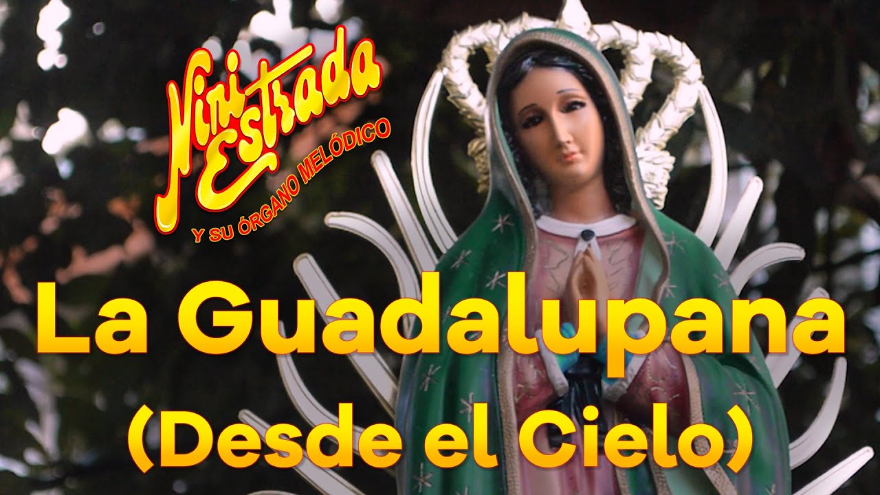 La Guadalupana (Desde el Cielo) - Nini Estrada (Letra, Lyrics)