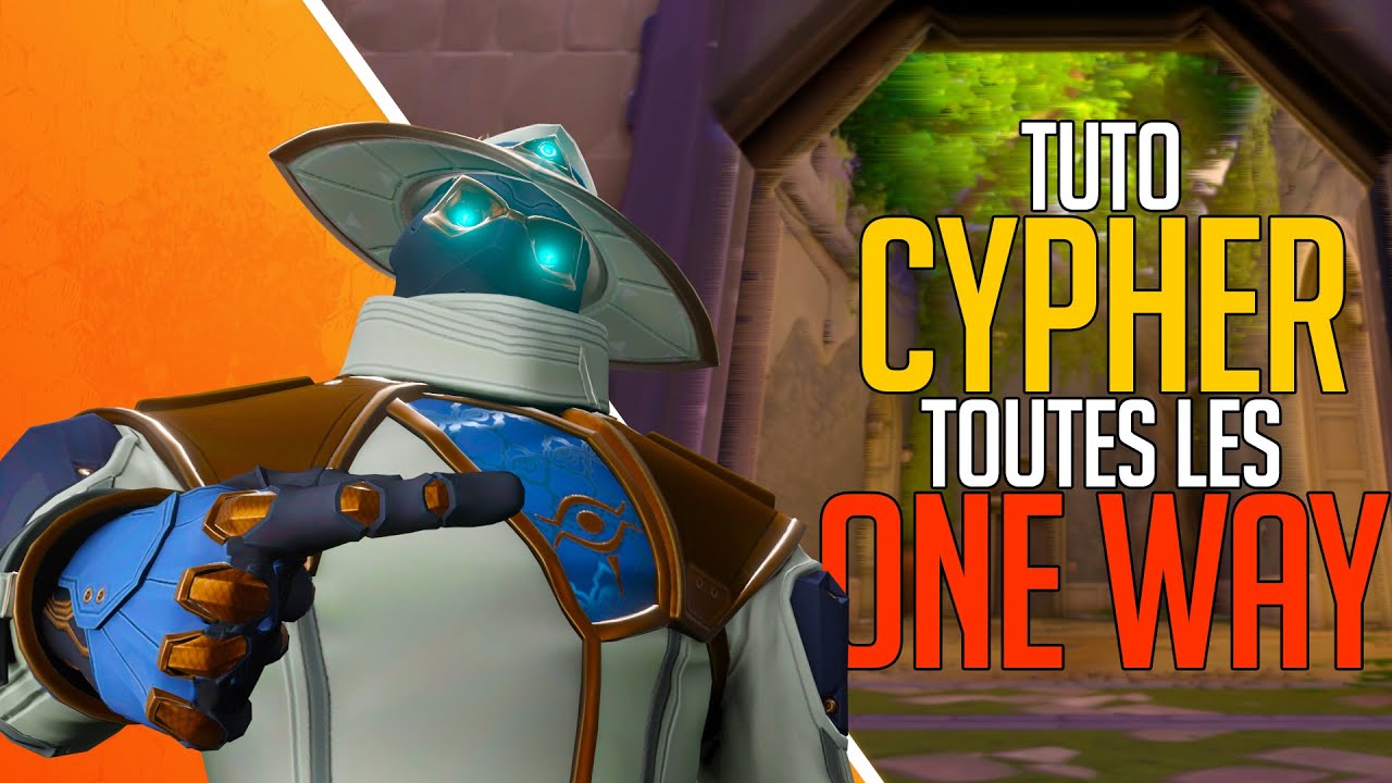 TUTO CYPHER ONE WAY SUR TOUTES LES MAPS