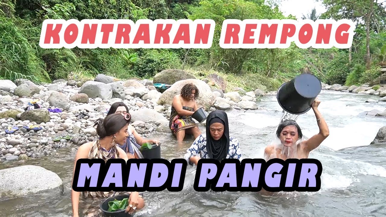 MANDI PANGIR ( EDISI RAMADHAN ) || KONTRAKAN REMPONG EPISODE 154