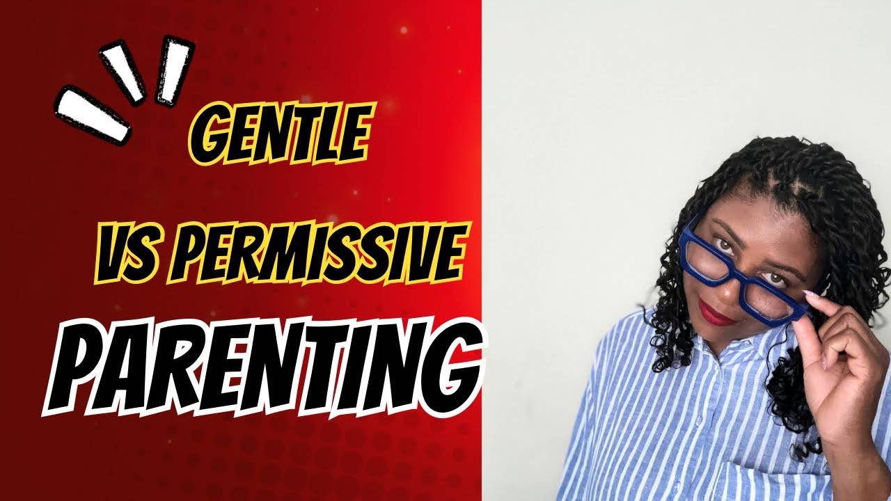 Gentle vs permissive parenting| Parent’s corner 