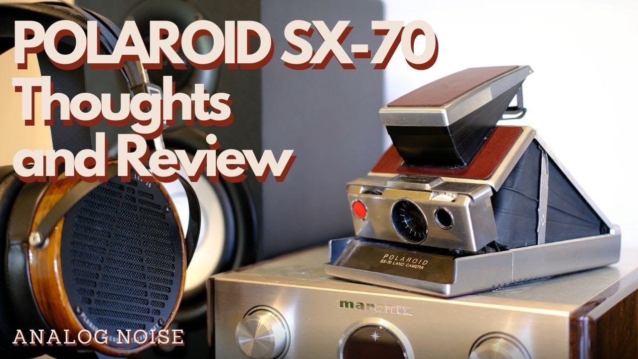 Polaroid SX-70: Thoughts and Review. An Instant Icon