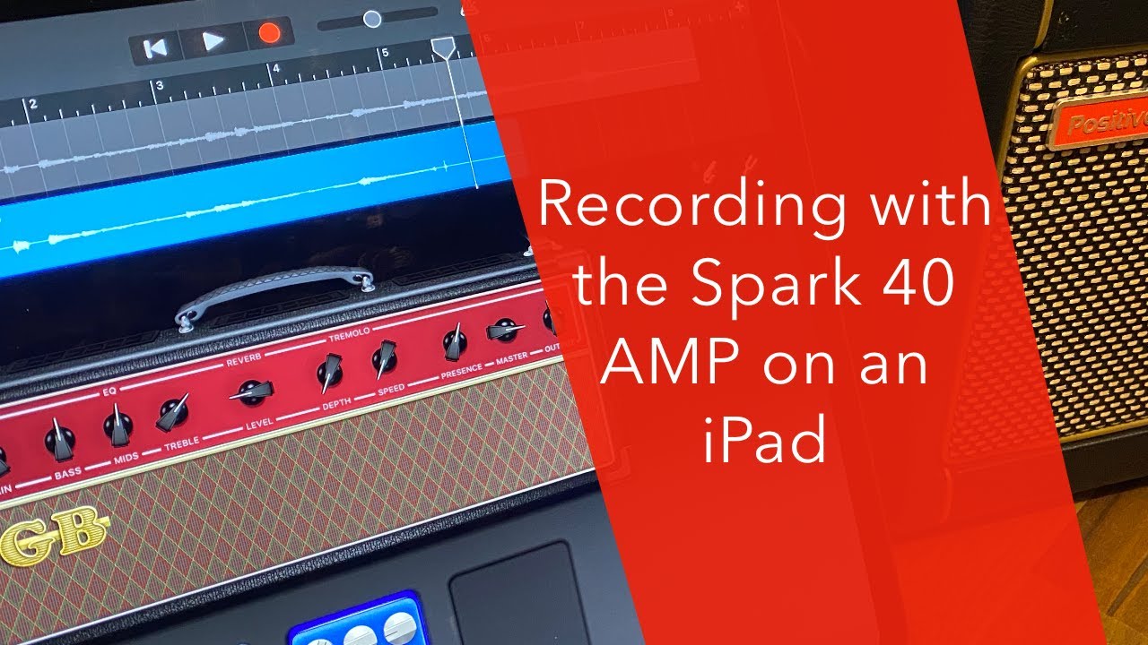 Recording with Positive Grid Spark 40 Amp