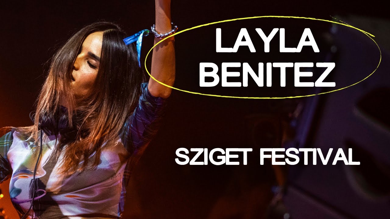 Layla Benitez | LIVE @ Sziget Festival 2025