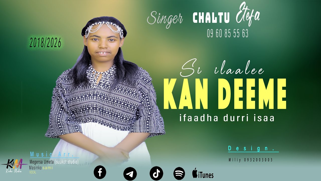 SINGER CHALTU ETEFA | 0960855563. | SI ILAALEE KAN DEEME