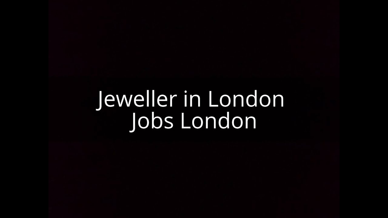 Job offers - Jeweller in London - Jobs London
