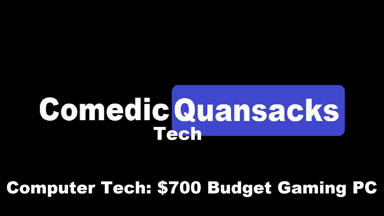 Computer Tech: $700 Budget Gaming PC