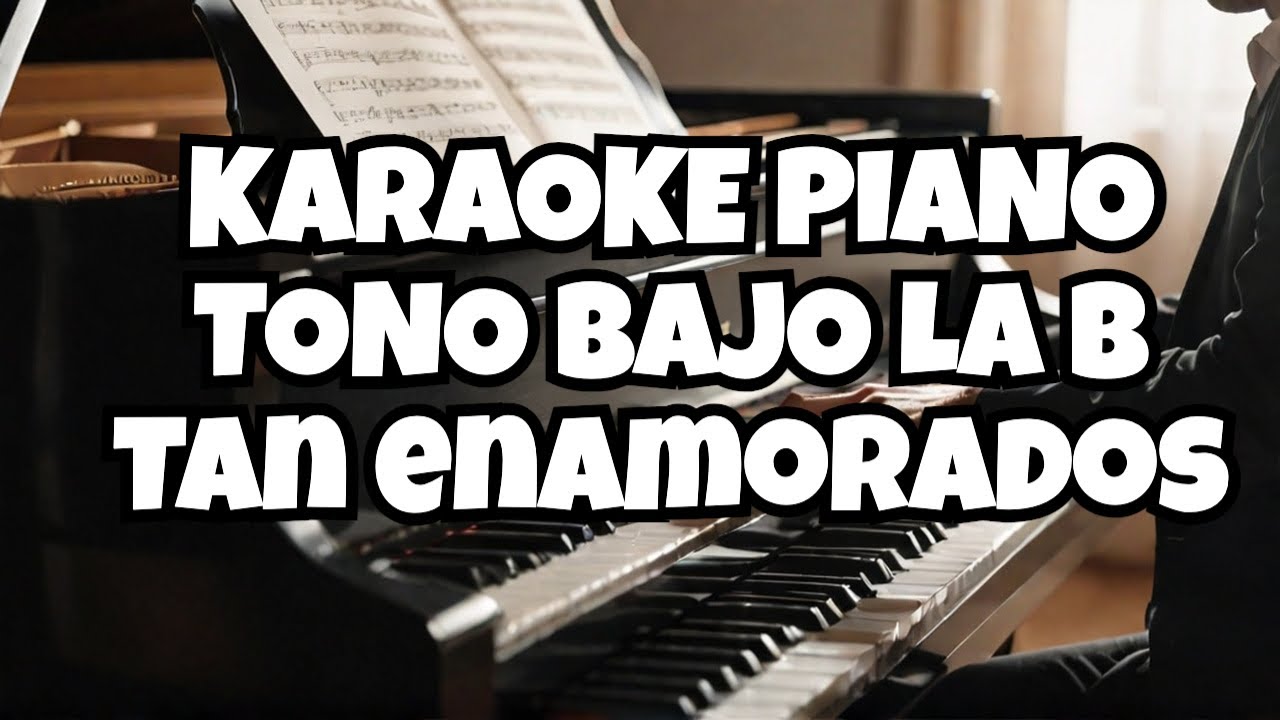 Ricardo Montaner - Tan enamorados (karaoke con piano) Tono Bajo La b Mayor