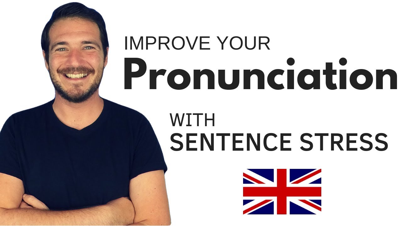 Improve Your English Pronunciation with Sentence Stress