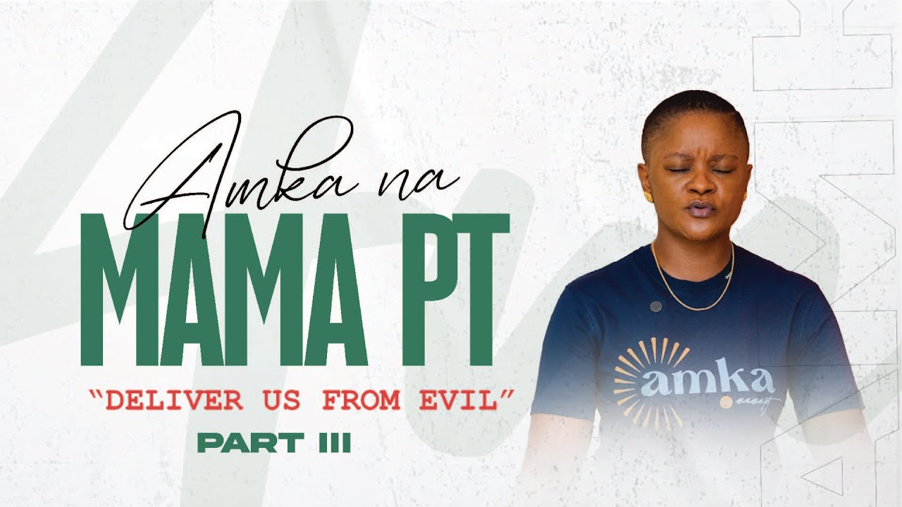 Deliver Us From Evil | Part III | Amka na Mama PT | Pastor Neema Tony Osborn | 18th Nov 2025