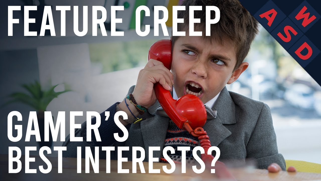 What's In Gamer's Best Interests? | Feature Creep
