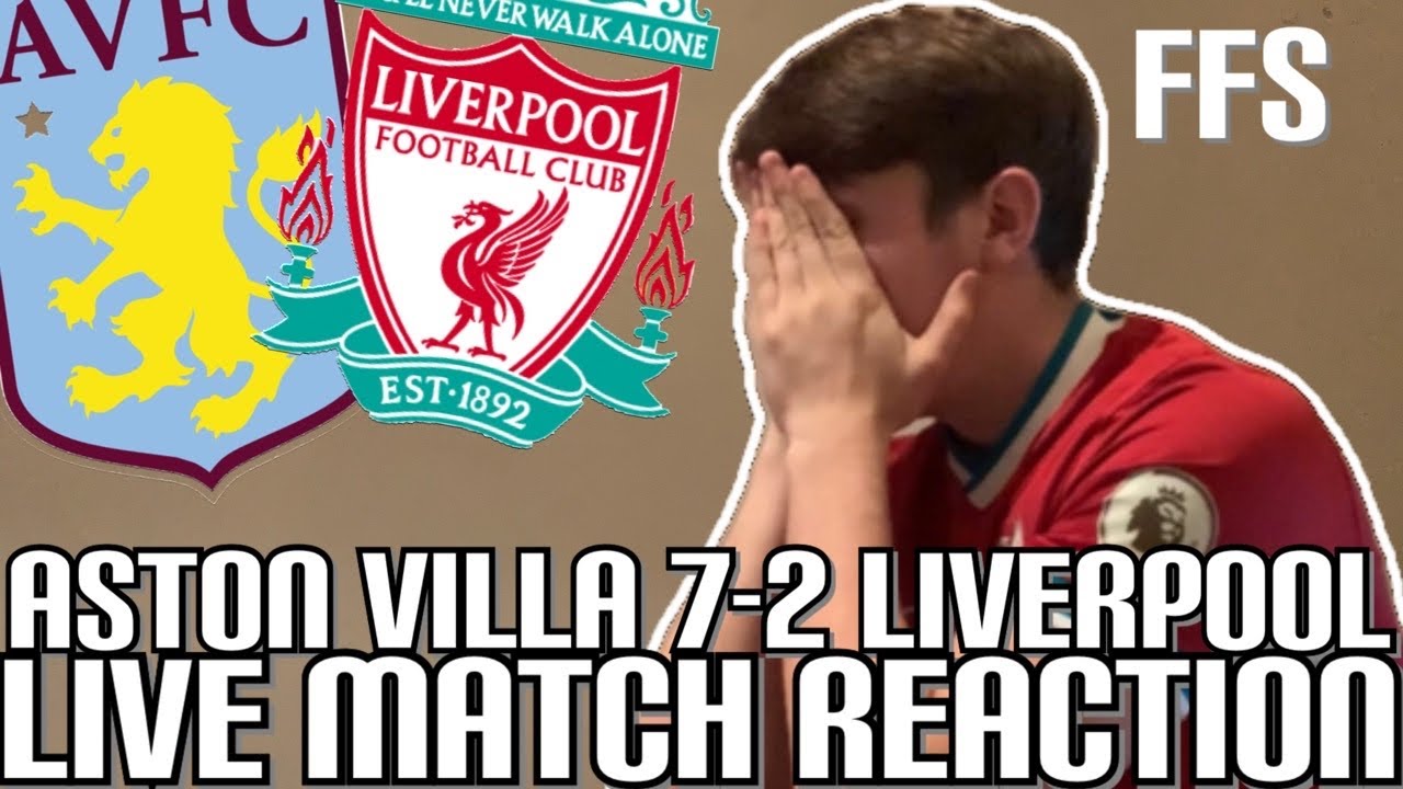 ASTON VILLA 7-2 LIVERPOOL | LIVE MATCH REACTION *angry LFC fan*