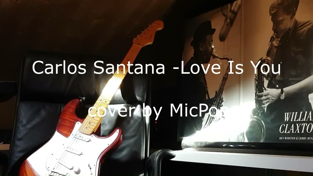 Carlos Santana - Love Is You cover by MicPop