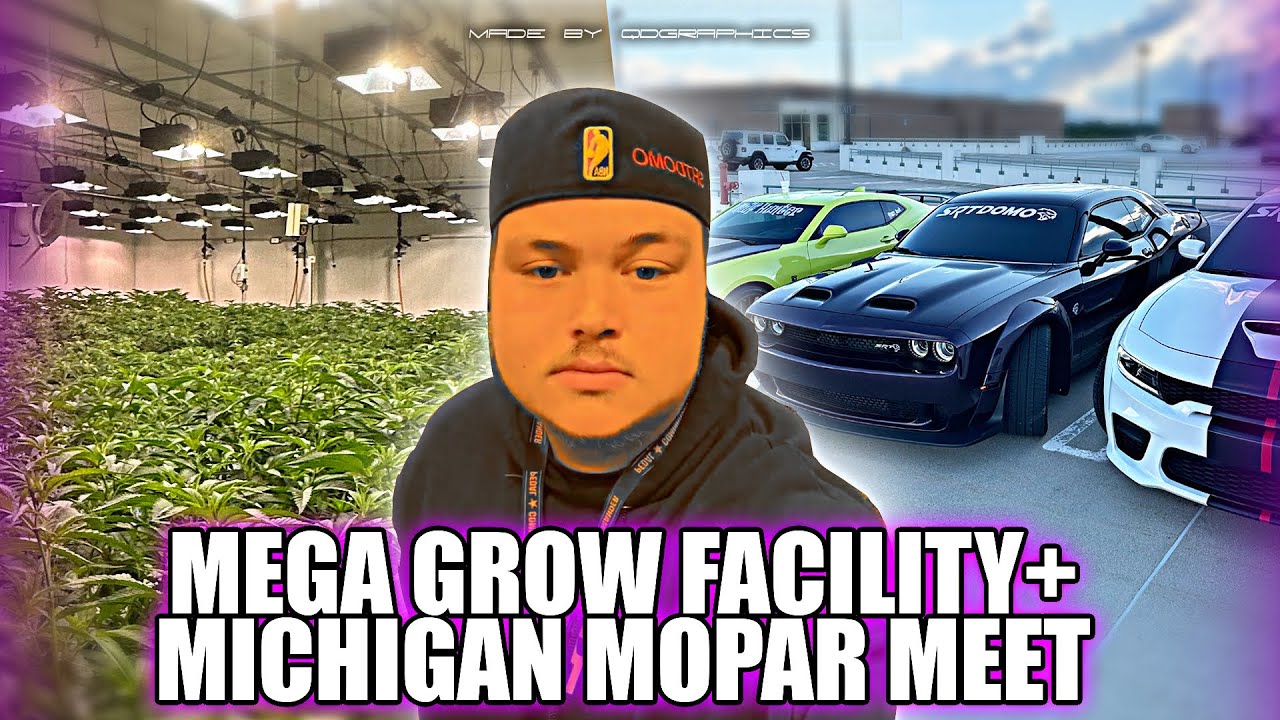 TOURING MEGA GROW FACILITY + MICHIGAN MOPAR MEET 🔥