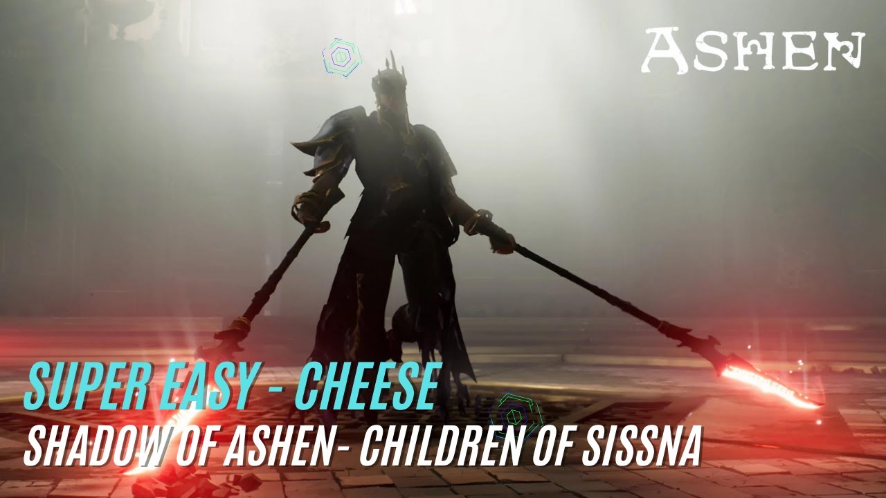 Ashen - Super Easy/Cheese Shadow of Ashen - Children of Sissna