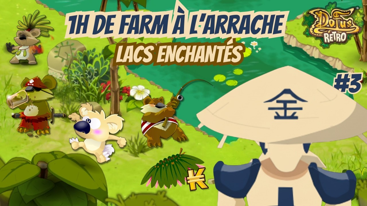 [Dofus Retro] LES LACS ENCHANTÉS (Koalaks) : 1H DE FARM À L'ARRACHE #03