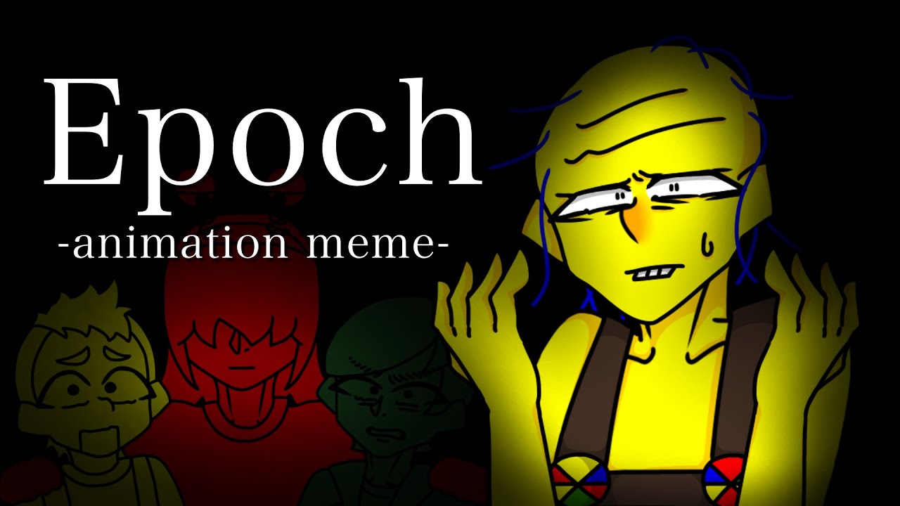 【animation meme】Epoch【DHMIS】